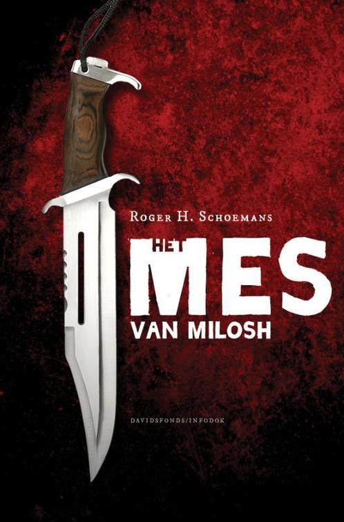 Het mes van Milosh 9789059083714 Roger H. Schoemans, Boeken, Kinderboeken | Jeugd | 13 jaar en ouder, Gelezen, Verzenden