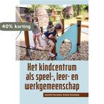 Het kindcentrum als speel-, leer- en werkgemeenschap, Boeken, Verzenden, Zo goed als nieuw, Annelies Kassenberg