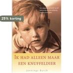 Ik had alleen maar een knuffeldier 9789044306514, Verzenden, Gelezen, Jennings Burch