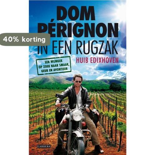 Dom Perignon in een rugzak 9789048807642 Huib Edixhoven, Boeken, Reisverhalen, Gelezen, Verzenden