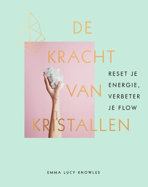 De kracht van kristallen 9789000364367 Emma Lucy Knowles, Boeken, Esoterie en Spiritualiteit, Zo goed als nieuw, Verzenden