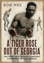 A tiger rose out of Georgia: Tiger Flowers champion of the, Gelezen, Bob Mee, Verzenden