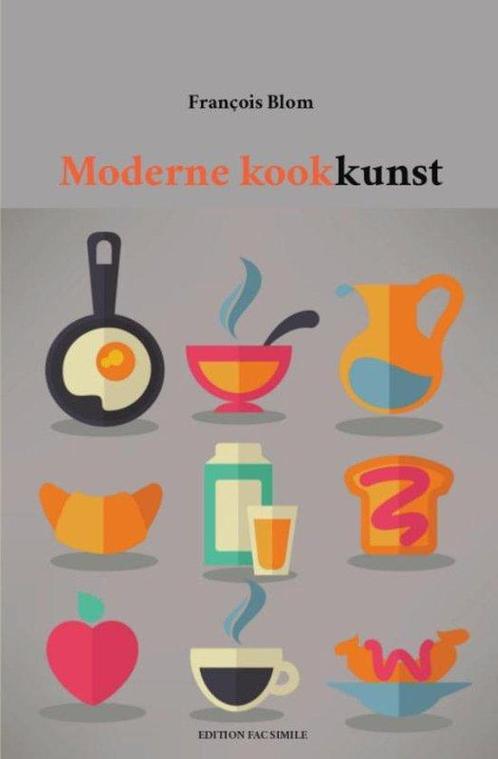 9789491982002 Moderne kookkunst Francois Blom, Boeken, Kookboeken, Nieuw, Verzenden