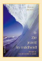 Zie jezelf in mildheid! 9789074899703 B. Brown, Boeken, Verzenden, Gelezen, B. Brown