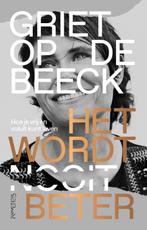 Het wordt beter 9789044652567 Griet Op de Beeck, Boeken, Verzenden, Gelezen, Griet Op de Beeck