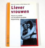 Liever Vrouwen 9789073341104, Boeken, Verzenden, Gelezen