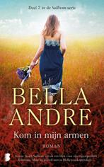 Kom in mijn armen / Sullivan / 7 9789022576038 Bella Andre, Boeken, Verzenden, Gelezen, Bella Andre