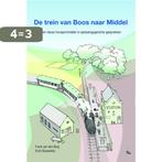 De trein van Boos naar Middel 9789088502606, Boeken, Verzenden, Gelezen, Frank van den Berg