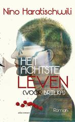 Het achtste leven (voor Brilka) 9789025451783, Verzenden, Gelezen, Nino Haratischwili