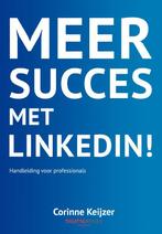 Meer succes met LinkedIn! 9789083011738 Corinne Keijzer, Gelezen, Corinne Keijzer, Corinne Keijzer, Verzenden