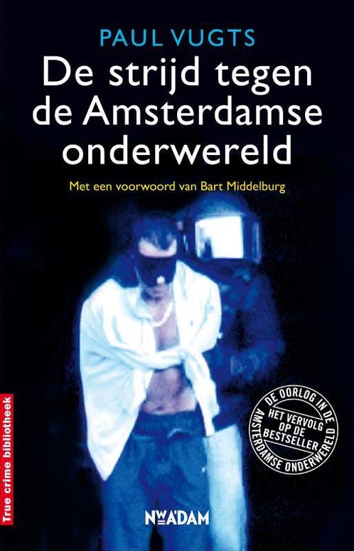 De strijd tegen de Amsterdamse onderwereld / True Crime, Boeken, Overige Boeken, Gelezen, Verzenden