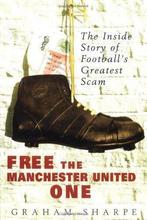 Free the Manchester United One: The Inside Story of, Boeken, Zo goed als nieuw, Verzenden