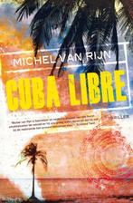 Cuba libre 9789022993675 Michel van Rijn, Boeken, Verzenden, Gelezen, Michel van Rijn