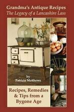 Grandmas Antique Recipes. Matthews, Patricia   ., Boeken, Kookboeken, Verzenden, Zo goed als nieuw, Matthews, Patricia