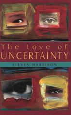 Love of Uncertainty 9781591810735 Steven Harrison, Gelezen, Steven Harrison, Verzenden