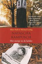 Natascha Kampusch - Het Meisje In De Kelder 9789044318135, Verzenden, Zo goed als nieuw, A. Hall