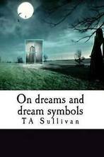 Sullivan, TA : On dreams and dream symbols, Boeken, Gelezen, Ta Sullivan, Verzenden