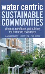 Water Centric Sustainable Communities 9780470476086, Verzenden, Zo goed als nieuw, Jack Ahern