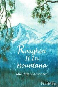 Roughin It in Montana: Tall Tales of a Pioneer by Pfeiffer,, Boeken, Avontuur en Actie, Zo goed als nieuw, Verzenden