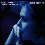 cd - Nanci Griffith - Blue Roses From The Moons, Verzenden, Zo goed als nieuw