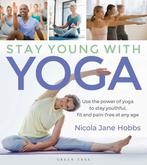 9781472965776 Stay Young With Yoga Use the power of yoga ..., Boeken, Verzenden, Nieuw, Nicola Jane Hobbs