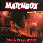 vinyl single 7 inch - Matchbox  - Babes In The Wood, Verzenden, Zo goed als nieuw