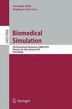 Biomedical Simulation : 5th International Sympo. Bello,, Boeken, Zo goed als nieuw, Bello, Fernando, Verzenden