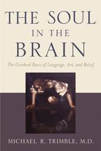 The Soul in the Brain - Michael R Trimble - 9780801884818 -, Verzenden, Nieuw