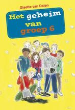 Het geheim van groep 6 9789087180775 Gisette van Dalen, Verzenden, Gelezen, Gisette van Dalen