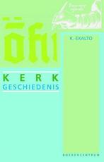 Kerkgeschiedenis 9789023902751 K. Exalto, Boeken, Verzenden, Zo goed als nieuw, K. Exalto