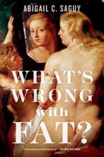 Whats Wrong With Fat 9780199377114 Abigail Saguy, Boeken, Verzenden, Zo goed als nieuw, Abigail Saguy