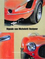 VIGNALE CON MICHELOTTI DESIGNER, Nieuw, Author