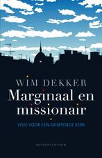 Marginaal en missionair 9789023925637 Wim Dekker, Verzenden, Gelezen, Wim Dekker