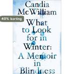 What to Look for in Winter 9780224088985 Candia Mcwilliam, Boeken, Verzenden, Gelezen, Candia Mcwilliam