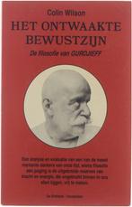 Het ontwaakte bewustzijn - De filosofie van Gurdjieff, Boeken, Gelezen, Wilson Colin, E.Th. van der Veer-Bertels, Verzenden