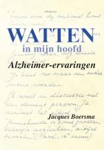 Watten in mijn hoofd 9789052945392 Jacques Boersma, Boeken, Gelezen, Jacques Boersma, Berthe Zwama, Verzenden