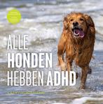 9789493209466 Alle honden hebben ADHD Kathy Hoopmann, Boeken, Studieboeken en Cursussen, Verzenden, Nieuw, Kathy Hoopmann