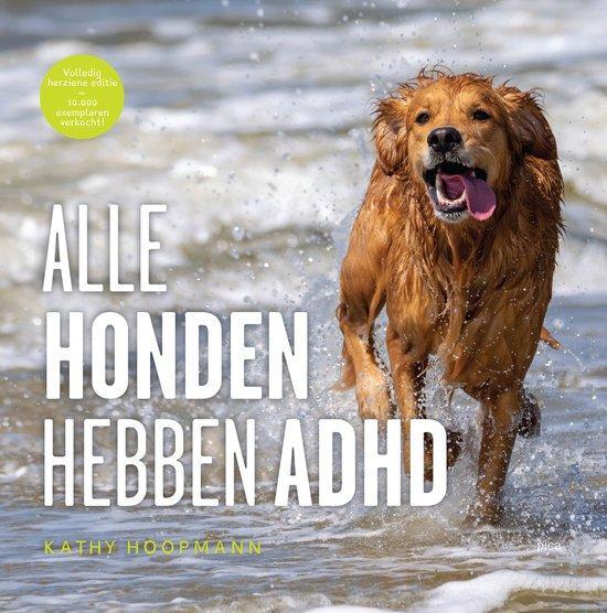 9789493209466 Alle honden hebben ADHD Kathy Hoopmann, Boeken, Studieboeken en Cursussen, Nieuw, Verzenden