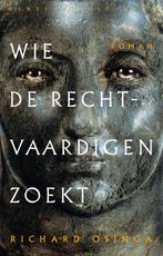 9789028450073 Wie de Rechtvaardigen zoekt | Tweedehands, Verzenden, Zo goed als nieuw, Richard Osinga