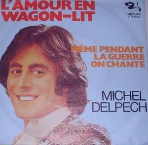Michel Delpech - LAmour En Wagon-Lit / Méme Pendant La Guer, Cd's en Dvd's, Vinyl | Pop, Gebruikt, Ophalen of Verzenden