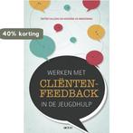 Werken met clientenfeedback in de jeugdhulp 9789033495465, Boeken, Verzenden, Gelezen, Dieter Callens