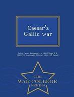 Caesars Gallic war - War College Series, Caesar, Julius, Caesar, Julius, Zo goed als nieuw, Verzenden