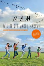 Kookboek Mam wil je dit vaker maken? VEGAN 9789090339344, Verzenden, Zo goed als nieuw, Anne van Twillert