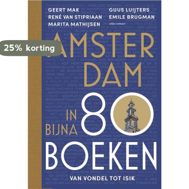 Amsterdam in bijna 80 boeken 9789045048574 Geert Mak, Boeken, Overige Boeken, Gelezen, Verzenden