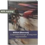 Corporate Change 9789055942596 W. Wanrooij, Verzenden, Gelezen, W. Wanrooij