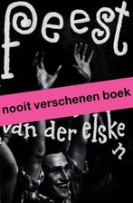 Feest. Ed van der Elsken 9789462086067 Mattie Boom, Boeken, Kunst en Cultuur | Fotografie en Design, Gelezen, Mattie Boom, Hans Rooseboom