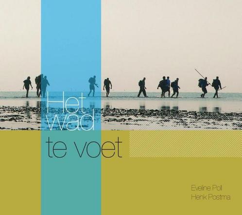 Het wad te voet 9789492052292 Eveline Poll, Boeken, Hobby en Vrije tijd, Zo goed als nieuw, Verzenden