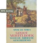 GROOT VERTELBOEK BIJBELSE GESCHIEDENIS 9789024237838, Verzenden, Gelezen, DE VRIES