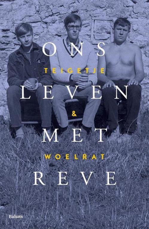Ons leven met Reve 9789460033025 Teigetje & Woelrat, Boeken, Literatuur, Zo goed als nieuw, Verzenden