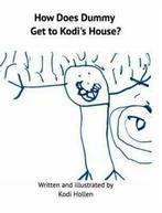 How Does Dummy Get to Kodis House by Kodi Hollen (Hardback), Boeken, Gelezen, Kodi Hollen, Verzenden